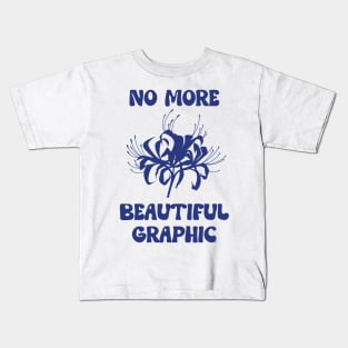 No more beautiful graphic Kids T-Shirt